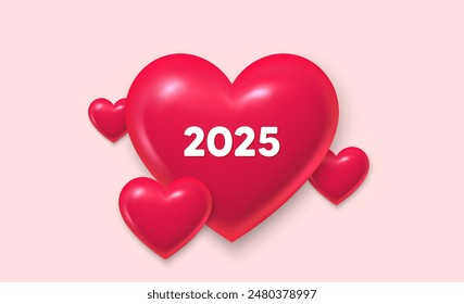 3d hearts love banner. 2025 year icon. Event schedule annual date. 2025 annum planner. 2025 message. Banner with 3d heart icon. Love Valentin template. Vector