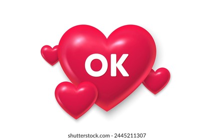 3d hearts love banner. OK text tag. Approved okay message. Done or Good deal symbol. OK message. Banner with 3d heart icon. Love Valentin template. Vector