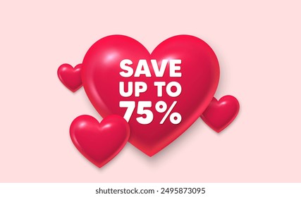 los corazones 3d aman el Anuncio. Guardar hasta el 75 por ciento. Descuento Oferta oferta Precio signo. Símbolo de oferta especial. Mensaje de descuento. Anuncio con icono de corazón 3d. Me encanta Valentin Plantilla. Vector