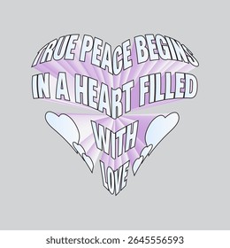 3D heart-shaped quote: "True peace begins in a heart filled with love". Perfect for Valentine's, peace initiatives, or inspirational designs.