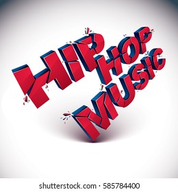 3d hip hop music word broken into pieces, demolished vector design element. Shattered art stylish inscription.