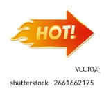 3d hot label in flying fire arrow shape, isolated on white background. Hot deal labels, flying hot offer badges, hot item symbol. Vector illustration. Vector illustration
