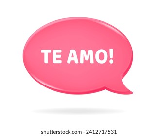 3d icon of a pink speech bubble with Te Amo spanish quote on it. I love you. Love chat. New message textbox. Happy Valentine's Day, Mother's Day, Women's Day.