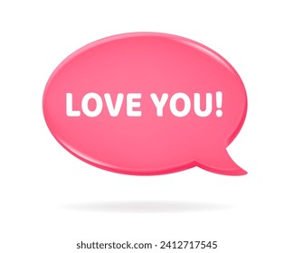 Icono 3d de una burbuja de habla rosa con la frase Love You. Me encanta hablar. Nuevo cuadro de texto de mensaje. Feliz Día de San Valentín, Día de la Madre, Día de la Mujer.