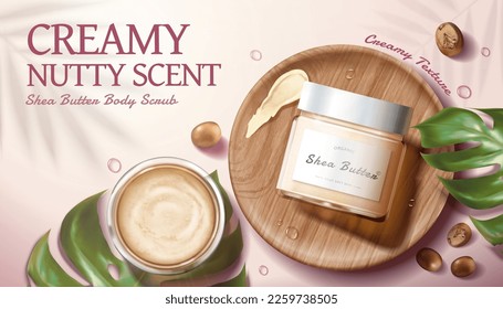 3d illustrated shea butter body scrub ad. Jar in wooden plate with creamy smear beside another jar on Ceriman and shea nuts around. svg