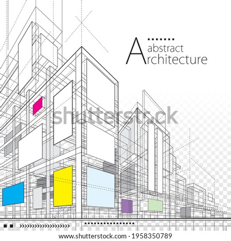 3D illustration architecture building construction perspective design, abstract modern urban line drawing background.