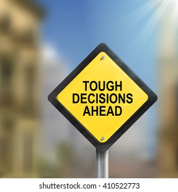 3d illustration of tough decisions ahead traffic sign