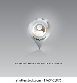 3d image of a geolocation symbol on a gray background. Job search and vacancies in CYPRUS. Design for banners, posters, web sites, advertising. Vector illustration.