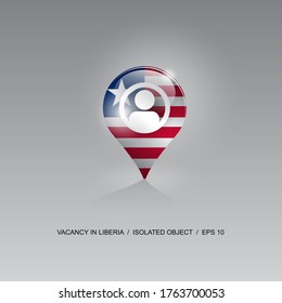 3d image of a geolocation symbol on a gray background. Job search and vacancies in LIBERIA. Design for banners, posters, web sites, advertising. Vector illustration.