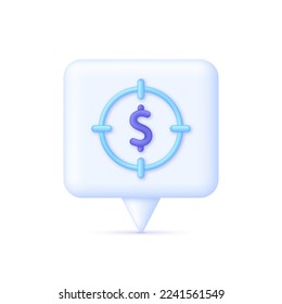 3D Investment target icon on Speech Bubble. Success investment or make money target, achieve financial goal. Dollar money target. Can be used for many purposes. 3D vector.