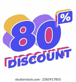 3D isometric 80% Discount text with vibrant colors, perfect for sales, promotions, and marketing materials