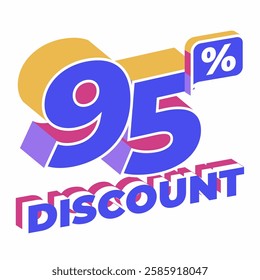 3D isometric 95% Discount text with vibrant colors, perfect for sales, promotions, and marketing materials