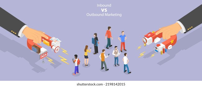 3D Isometric Flat Vector Conceptual Illustration Of Inbound Vs Outbound Marketing , Advertising Campaign Management