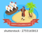 3D Isometric Flat Vector Illustration of Columbus Day, Christopher Columbus, Spanish Navigator Who Discovered America in 1492