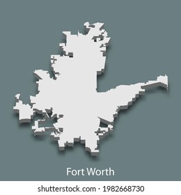 3d isometric map of Fort Worth is a city of United States, vector illustration