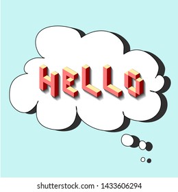 3D isometric pixel art red lettering "HELLO" with shadow on the background of a cartoon bubble in the form of a cloud with a shadow.