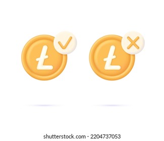 3D Litecoin and check, cross mark illustration. LTC icon. Approved Payment icon. Successful transaction. Buy or sell currency online. Cryptocurrency transaction. Online banking. Vector in 3d style.
