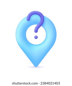 3D Location pin and question mark. Concept of unknown location. Find geolocation. GPS navigator pointer. Trendy and modern vector in 3d style.