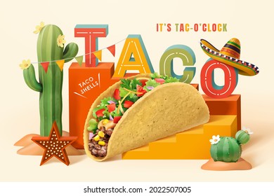 3d Mexico desert theme taco ad template. Word TACO and Mexican taco on a stair stage with cactus and sombrero hat decoration.