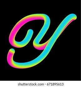 3D neon colors letter Y. Hand made type font. Latin copperplate alphabet.