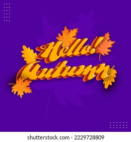 3D Orange Hello! Autumn Font With Autumnal Leaves On Purple Background.