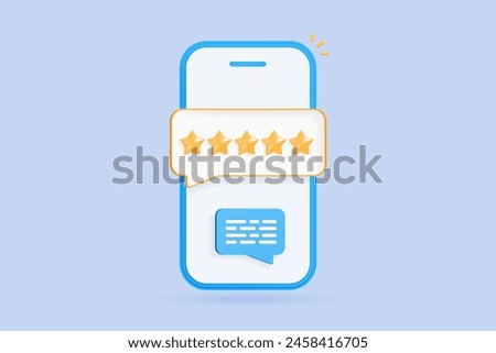 3D Phone with customer feedback and speech bubble message. Smartphone with five star rating on screen. Positive user reviews. Satisfaction survey. Cartoon design icon. 3D Vector illustration