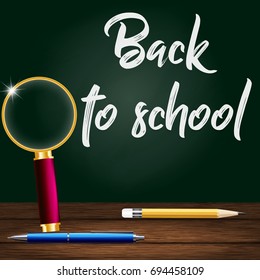 3d poster or advertisement Back to school.Realistic vector illustration with a pencil, pen and magnifier on a background of a board with an inscription