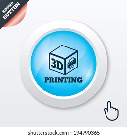 3D Print sign icon. 3d cube Printing symbol. Additive manufacturing. Blue shiny button. Modern UI website button with hand cursor pointer. Vector