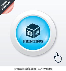 3D Print sign icon. 3d cube Printing symbol. Additive manufacturing. Blue shiny button. Modern UI website button with hand cursor pointer. Vector