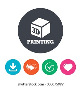 3D Print sign icon. 3d cube Printing symbol. Additive manufacturing. Download arrow, handshake, tick and heart. Flat circle buttons.