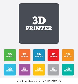 3D Print sign icon. 3d Printing symbol. Additive manufacturing. Rounded squares 11 buttons. Vector
