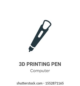3d printing pen vector icon on white background. Flat vector 3d printing pen icon symbol sign from modern computer collection for mobile concept and web apps design.