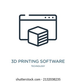 3d printing software thin line icon. software, medical linear icons from technology concept isolated outline sign. Vector illustration symbol element for web design and apps.
