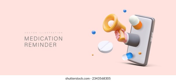 3d realistic smartphone, 3d hand holds bullhorn and reports time of taking pills. Web poster with application of medication reminder. Helper for right treatment. Vector illustration