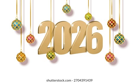 Ilustración vectorial realista en 3D. Números de oro del año Nuevo 2026 y bolas de Navidad colgantes decorativas sobre fondo blanco.