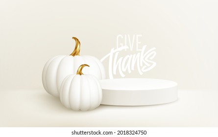 3d realistic white gold pumpkin with white product podium isolated on white background. Thanksgiving background with the product stage, pumpkins and Give Thanks inscription. Vector illustration EPS10