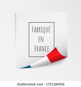 3d realistic white paper mock up with curl corner national flag. Sticky note paper reminder template and french text Fabrique en France translate made in France. Vector illustration