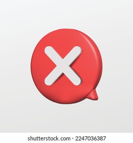 3d red cross wrong with speech bubble icon for website, label, banner, sticker, template and logo on white background. 3d style vector illustration design.