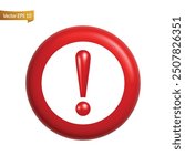 3d red round clean alert sign, attention mark, caution icon. Danger, warning, clean emergency hazard notification symbol. Alert notice, warning reminder and attention isolated vector illustration 