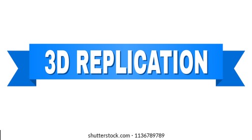 3D REPLICATION text on a ribbon. Designed with white caption and blue tape. Vector banner with 3D REPLICATION tag.