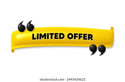 3d ribbon banner with double quotes. Limited offer symbol. Special promotion sign. Shopping sale. Limited offer ribbon message. Flag frame banner with quotation mark. Double quotes template. Vector