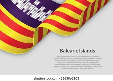 3d ribbon with flag Balearic Islands. Spanish autonomus community. isolated on white background with copyspace