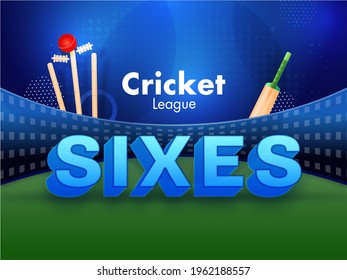 3D Sixes Text With Red Ball Hitting Wicket Stumps And Bat Equipment On Stadium View For Cricket League Concept.