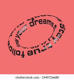 3d slogan , stay true follow your dreams in ring style for fashion and more.