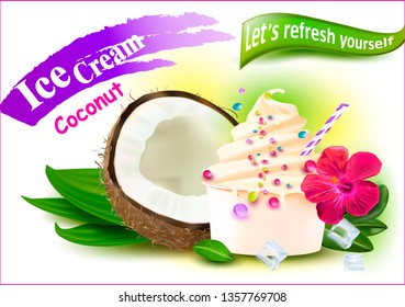 3d Soft Ice Cream with Coconut in a in paper cup.Vector realistic image of Coconut, purified fruit.Hibiscus.Picture for sale of fruit and ice cream. Label, wrapper, poster, leaflet.