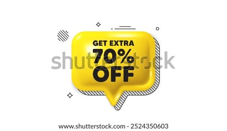 3d speech bubble icon. Get Extra 70 percent off Sale. Discount offer price sign. Special offer symbol. Save 70 percentages. Extra discount chat talk message. Speech bubble banner. Vector