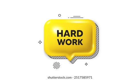 3d speech bubble icon. Hard work tag. Job motivational offer. Gym workout slogan message. Hard work chat talk message. Speech bubble banner. Yellow text balloon. Vector