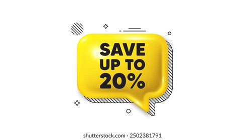 3d speech bubble icon. Save up to 20 percent tag. Discount Sale offer price sign. Special offer symbol. Discount chat talk message. Speech bubble banner. Yellow text balloon. Vector