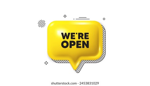 3d speech bubble icon. We are open tag. Promotion new business sign. Welcome advertising symbol. Open chat talk message. Speech bubble banner. Yellow text balloon. Vector