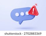 3D speech bubbles icon signs on social media with alert notice. Correct, speak problem, fail chat message on social media. 3d bubble loud announce icon vector render illustration